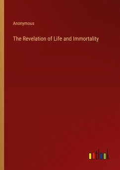 The Revelation of Life and Immortality - Anonymous