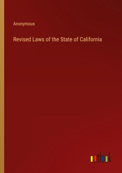 Revised Laws of the State of California - Anonymous