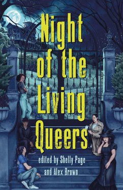 Night of the Living Queers: 13 Tales of Terror & Delight - Bayron, Kalynn; Brown, Alex; Montalban, Vanessa