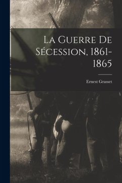 Cover La Guerre De Sécession, 1861-1865