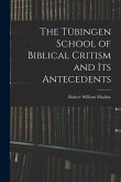 The Tübingen School of Biblical Critism and Its Antecedents