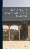Bethléem, le sanctuaire de la nativité