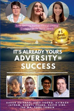 It's already yours adversity=success - Zhang, Cheryl; Estrada, Aaron; Yoong, Abby