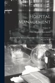 Hospital Management: Published in the Interest of Executives in Every Department of Hospital Work; Volume 10