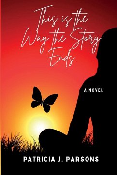 This is the Way the Story Ends - Parsons, Patricia J.