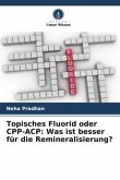 Topisches Fluorid oder CPP-ACP: Was ist besser für die Remineralisierung?