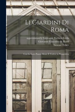Cover Li giardini di Roma: Con le loro piante alzate e vedvte in prospettiva