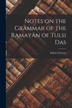 Notes on the Grammar of the Ramayan of Tulsi Das - Greaves, Edwin