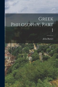 Greek Philosophy, Part 1 - Burnet, John