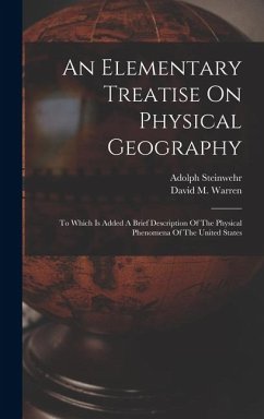 Cover An Elementary Treatise On Physical Geography: To Which Is Added A Brief Description Of The Physical Phenomena Of The United States