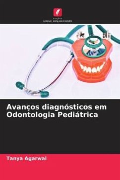 Avanços diagnósticos em Odontologia Pediátrica - Agarwal, Tanya