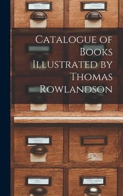 Catalogue of Books Illustrated by Thomas Rowlandson - Anonymous