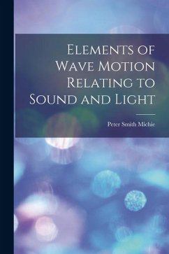 Cover Elements of Wave Motion Relating to Sound and Light