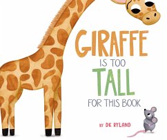 Giraffe Is Too Tall for This Book - Ryland, DK