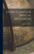 Dubbs' Complete Mental Arithmetic - Bild 1