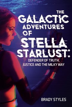 The Galactic Adventures of Stella Starlust - Styles, Brady
