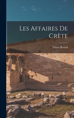 Les Affaires De Crète - Berard, Victor