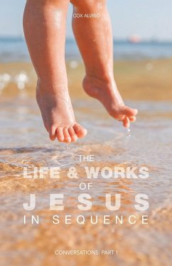 The Life & Works of Jesus in Sequence - Alviso, Cox