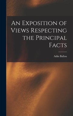 An Exposition of Views Respecting the Principal Facts - Ballou, Adin