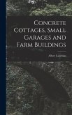 Concrete Cottages, Small Garages and Farm Buildings Concrete Cottages, Small Garages and Farm Buildings