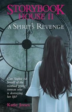 Storybook House II: A Spirit's Revenge - Jones, Katie