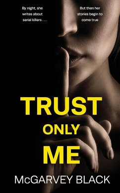 TRUST ONLY ME an unputdownable psychological thriller with a breathtaking twist - Black, Mcgarvey