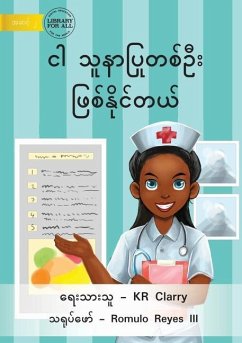 I Can Be A Nurse - ငါ သူနာပြုတစ်ဦး ဖြစ် - Clarry, Kr