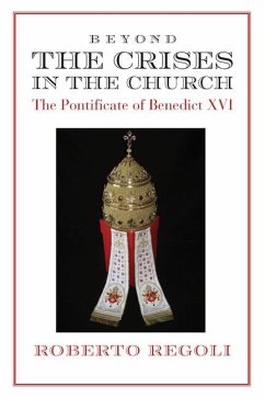 Beyond the Crises - The Pontificate of Benedict XVI - Regoli, Roberto