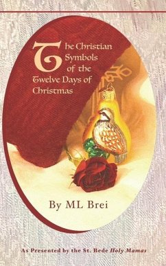 The Christian Symbols of the Twelve Days of Christmas - Brei, Ml