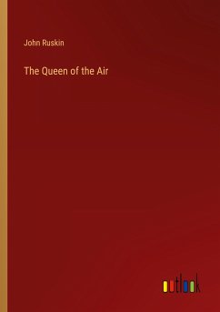 The Queen of the Air - Ruskin, John