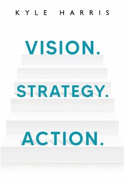 Vision. Strategy. Action. - Harris, Kyle