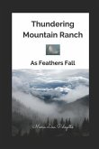 Thundering Mountain Ranch: As Feathers Fall
