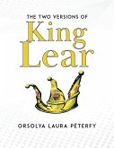 The Two Versions of King Lear The Two Versions of King Lear