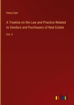 A Treatise on the Law and Practice Related to Vendors and Purchasers of Real Estate