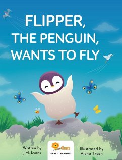 Flipper, The Penguin, Wants To Fly - Lyons, J. M.