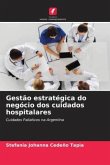 Gestão estratégica do negócio dos cuidados hospitalares