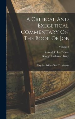 A Critical And Exegetical Commentary On The Book Of Job: Together With A New Translation; Volume 2 - Driver, Samuel Rolles