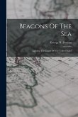 Beacons Of The Sea: Lighting The Coasts Of The United States Beacons Of The Sea: Lighting The Coasts Of The United States