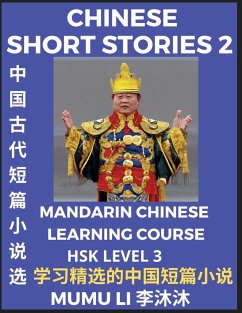 Chinese Short Stories (Part 2) - Mandarin Chinese Learning Course (HSK Level 3), Self-learn Chinese Language, Culture, Myths & Legends, Easy Lessons for Beginners, Simplified Characters, Words, Idioms, Essays, Vocabulary English, Pinyin - Li, Mumu