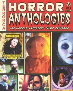 Horror Anthologies 2023: 148 Horror Anthology Films Reviewed - Hutchison, Steve