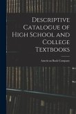 Descriptive Catalogue of High School and College Textbooks