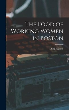 The Food of Working Women in Boston - Eaves, Lucille