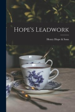 Hope's Leadwork - Hope &. Sons, Henry