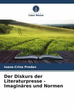 Der Diskurs der Literaturpresse - Imaginäres und Normen - PRODAN, Ioana-Crina