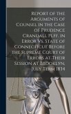 Report of the Arguments of Counsel in the Case of Prudence Crandall Plff. in Error Vs. State of Connecticut Before the Supreme Court of Errors at Thei