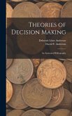 Theories of Decision Making: An Annotated Bibliography