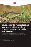 Études sur la reproduction sur place et l'état de la population du crocodile des marais