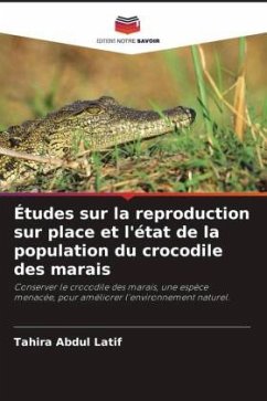 Études sur la reproduction sur place et l'état de la population du crocodile des marais - Abdul Latif, Tahira