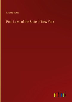 Poor Laws of the State of New York - Anonymous