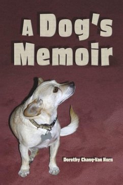 A Dog's Memoir - Chang-Van Horn, Dorothy